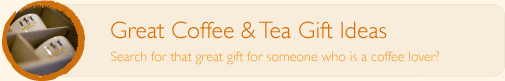 Great Coffee & Tea Gift Ideas